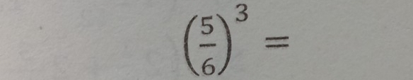 ( 5/6 )^3=