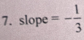 slope =- 1/3 