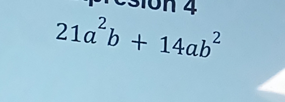 Tesión 4
21a^2b+14ab^2