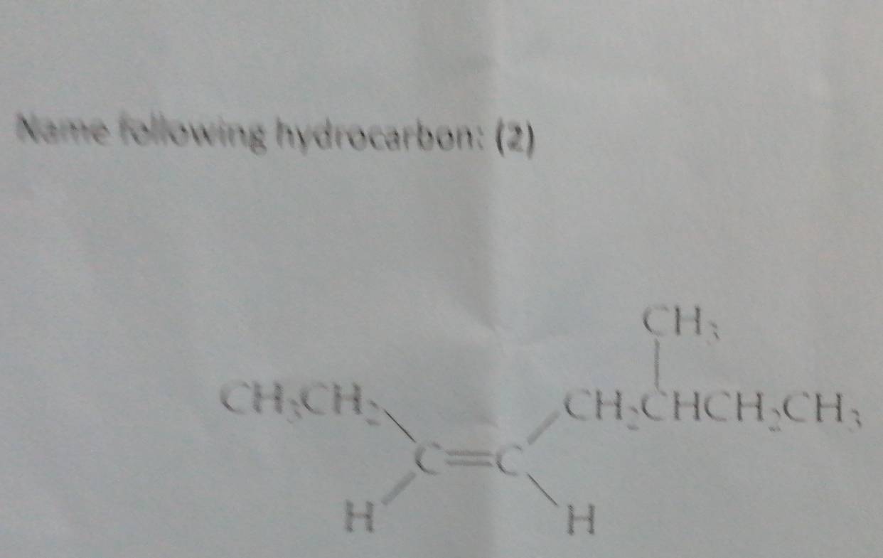 Name following hydrocarbon: (2)
H
CH_3CH_2
CH_2CH CH_2CH
76, ( 
.
H
H