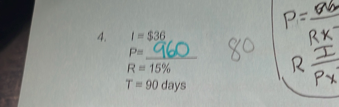 I=$36
P= _
R=15%
T=90days