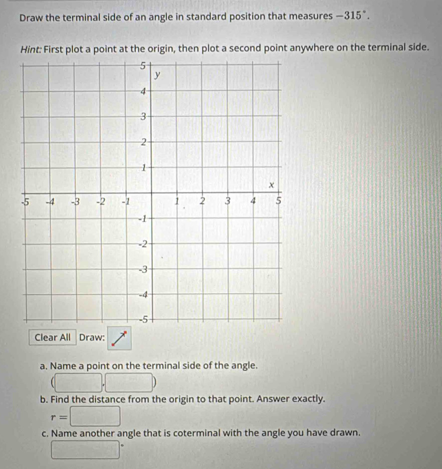 Solved: Draw the terminal side of an angle in standard position that ...