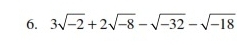 3sqrt(-2)+2sqrt(-8)-sqrt(-32)-sqrt(-18)