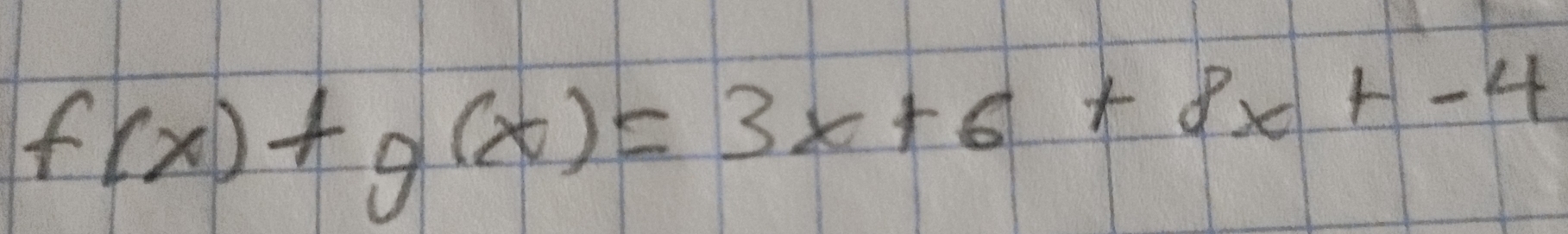 f(x)+g(x)=3x+6+8x+-4