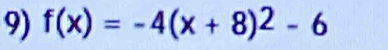 f(x)=-4(x+8)^2-6