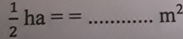  1/2 ha==
m^2