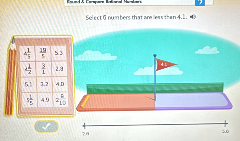 Round & Compare Rational Numbers
Select 6 numbers that are less than 4.1.