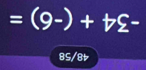 48/58
-34+(-6)=