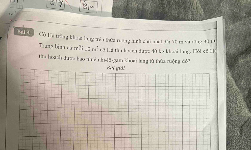 Cô Hà trồng khoai lang trên thửa ruộng hình chữ nhật dài 70 m và rộng 30 m. 
Trung bình cứ mỗi 10m^2 cô Hà thu hoạch được 40 kg khoai lang. Hỏi cô Hà 
thu hoạch được bao nhiêu ki-lô-gam khoai lang từ thửa ruộng đó? 
Bài giải