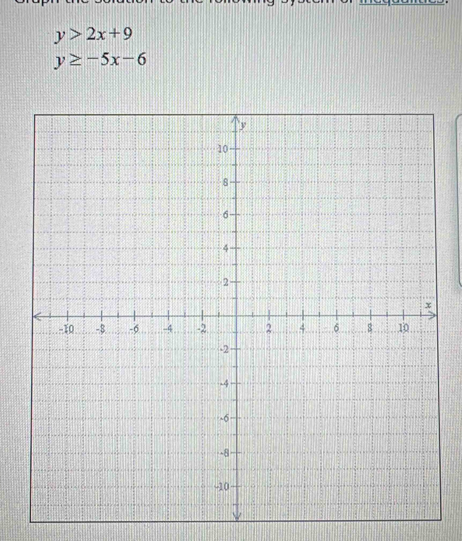 y>2x+9
y≥ -5x-6