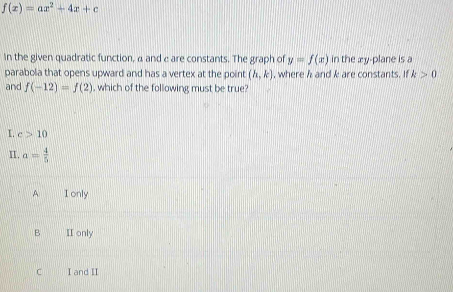Solved: f(x)=ax^2+4x+c In the given quadratic function, a and c are ...