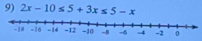 2x-10≤ 5+3x≤ 5-x