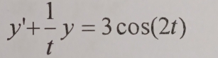 y'+ 1/t y=3cos (2t)