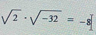 sqrt(2)· sqrt(-32)=-8