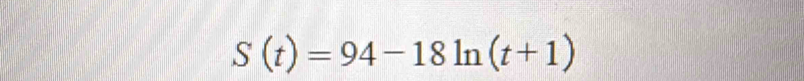 S(t)=94-18ln (t+1)