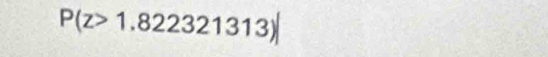 P(z>1.822321313)