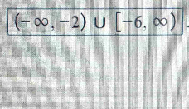 (-∈fty ,-2)∪ [-6,∈fty )