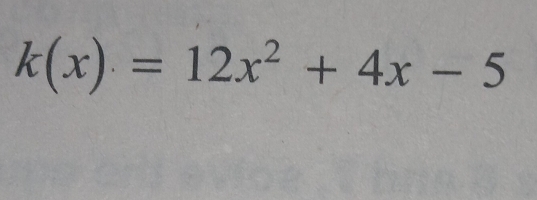 k(x)=12x^2+4x-5