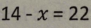 14-x=22