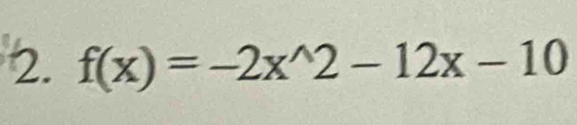 f(x)=-2x^(wedge)2-12x-10