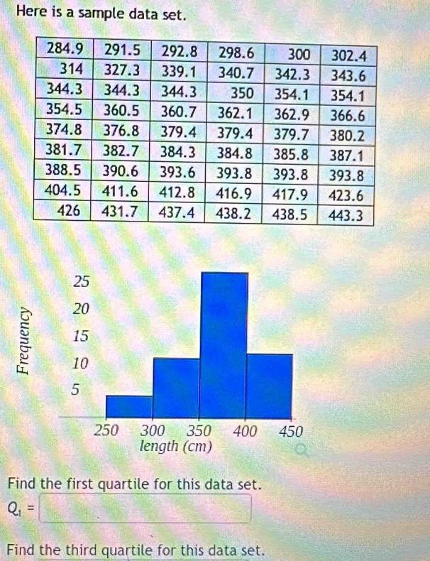 Here is a sample data set. 
Find the first quartile for this data set.
Q_1=
 2x/x - 2y/x =frac ^circ  (-1,+_ 10)
2x-3
Find the third quartile for this data set.