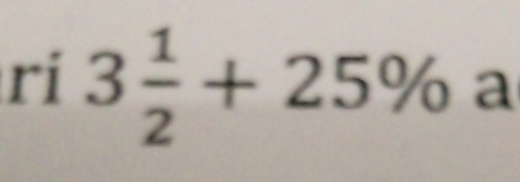 ri 3 1/2 +25% a