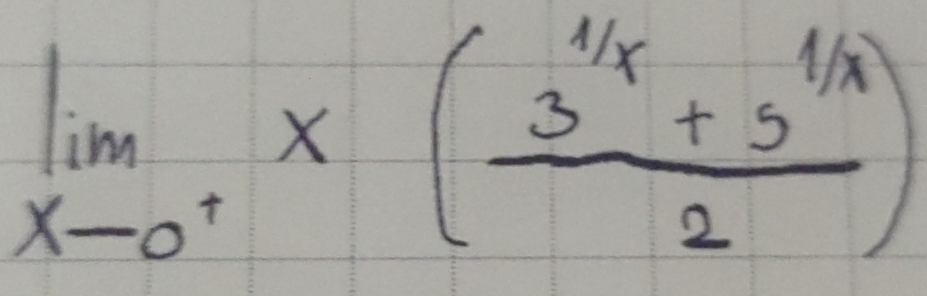 limlimits _xto 0^+x( (3^(1/x)+5^(1/x))/2 )