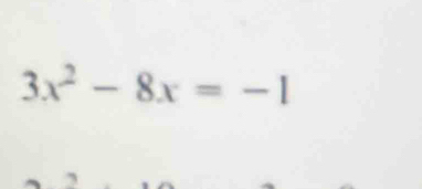 3x^2-8x=-1