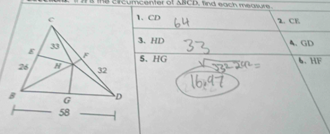 △ BCD , find each measure. 
1、 CD
2. CE
3、 HD 4、 GD
5、 HG 6、 HF