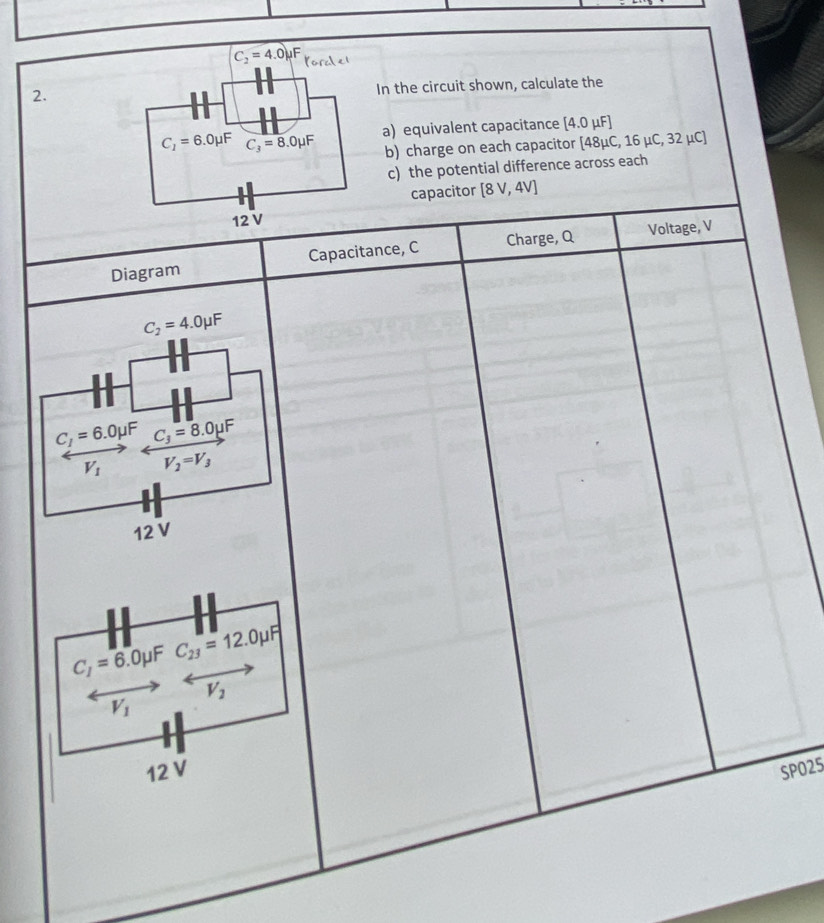 C_2=4.0mu F
2.
In the circuit shown, calculate the
a) equivalent capacitance [4.0mu F]
b) charge on each capacitor [48μC, 16 μC, 32 μC]
c) the potential difference across each
PO25