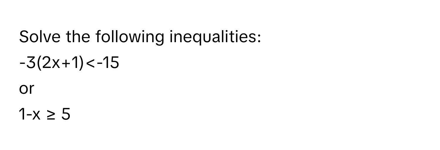 Solve the following inequalities: 
-3(2x+1)