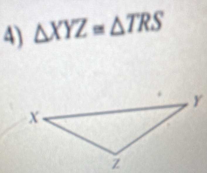 △ XYZ≌ △ TRS