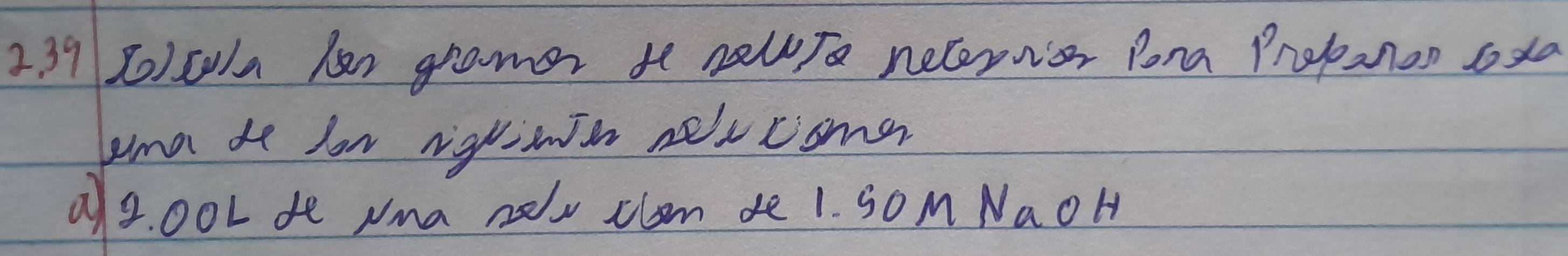 39 2o150la er gramer to nalfe necervor Pona Propanon oxa 
yma to Jor righww nercome 
94. o0L te Nma nelw clam de 1. SoM NaoH