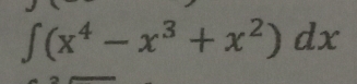 ∈t (x^4-x^3+x^2)dx