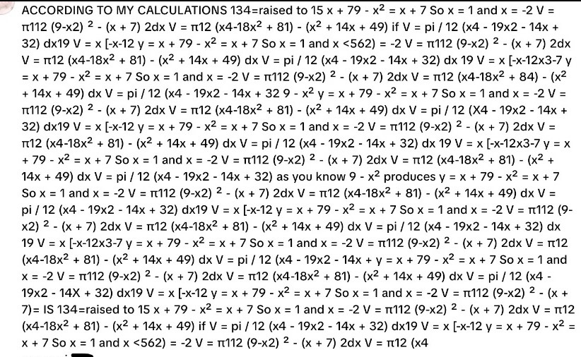 Solved: ACCORDING TO MY CALCULATIONS 134=raised to 15x+79-x^2=x+7 So x ...