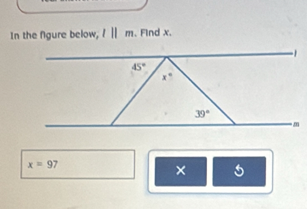 In the figure below, l Ⅱ m. 、 Find x.
x=97
× 5