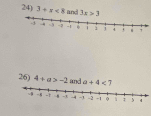 3+x<8</tex> and 3x>3
26) 4+a>-2 and a+4<7</tex>