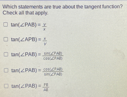 Solved: Which statements are true about the tangent function? Check all ...