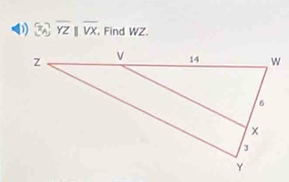 overline YZparallel overline VX Find WZ.