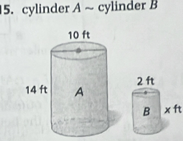 cylinder A ~ cylinder B
2 ft
B x ft