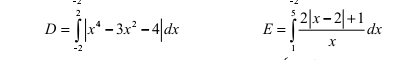 D=∈tlimits _(-2)^2|x^4-3x^2-4|dx E=∈tlimits _1^(5frac 2|x-2|+1)xdx