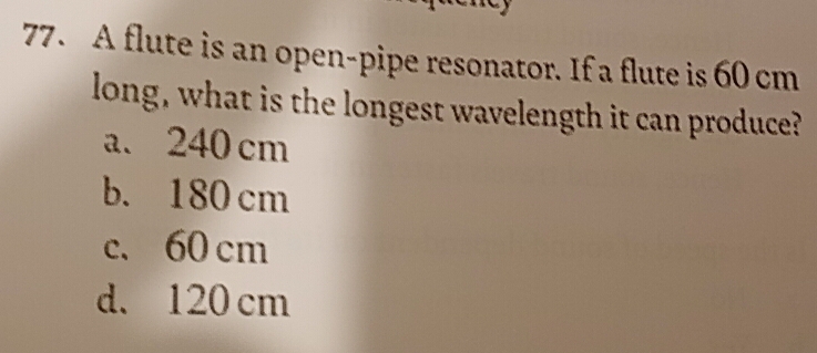 Solved: A flute is an open-pipe resonator. If a flute is 60 cm long ...