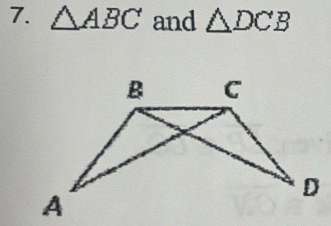 △ ABC and △ DCB