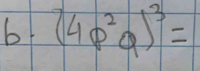 6 (4p^2q)^3=