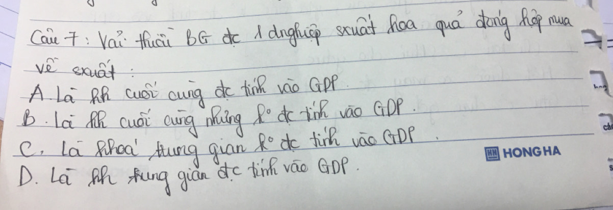 Cai : Vai Huai Bé dc A dnghiop sxuat haa quá dōng hop nua
ve sxuat:
A La h cusi cung do tink vao Gpp
B. La M cuái cung muing Ro dc tin vào GiDp
C. la Rroa' Hung gian Ro do tih vào Gpp
D. La A fung gian c tin vao GOp