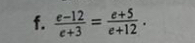  (e-12)/e+3 = (e+5)/e+12 .