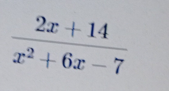  (2x+14)/x^2+6x-7 