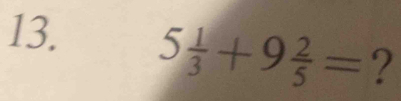 5 1/3 +9 2/5 = ?