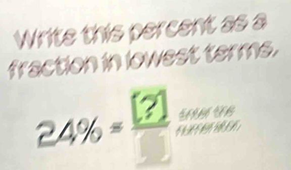 24% =frac [?]