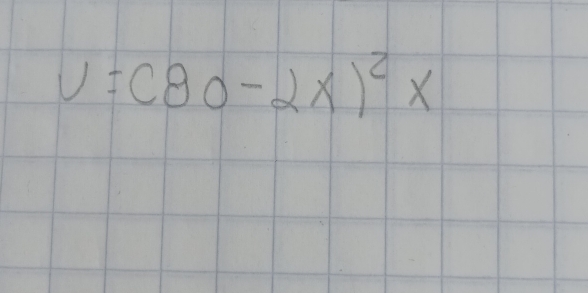 V=(80-2x)^2x